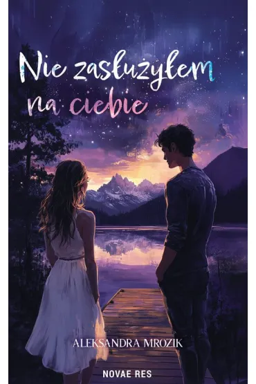 Nie zas�u�y�em na ciebie - Aleksandra  Mrozik