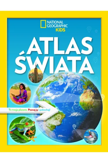 Atlas �wiata. National Geographic Kids