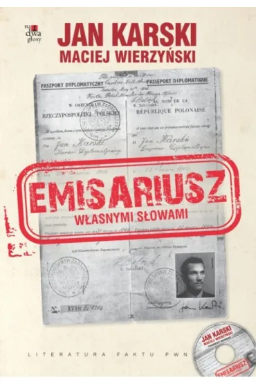 Emisariusz. W�asnymi s�owami. * * - Jan Karski, Maciej Wierzy�ski