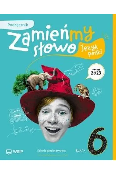 Zamie�my s�owo. J�zyk polski. Szko�a podstawowa. Klasa 6. Podr�cznik - Izabella Bartol, Jagoda  Najmanowicz-Michalak, Magdalena  Biskupska