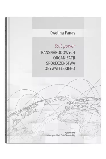 Soft power transnarodowych organizacji spo�ecze�stwa obywatelskiego - Ewelina Panas