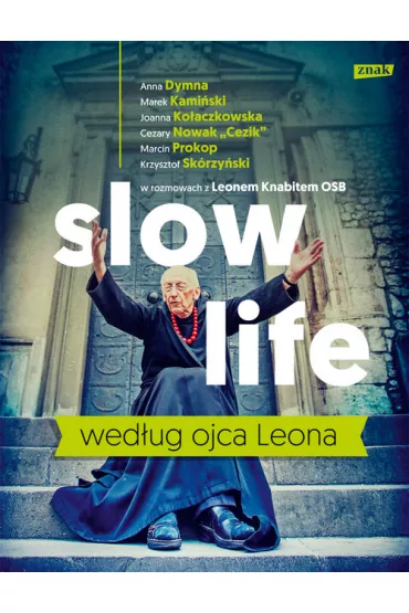 Slow life wed�ug ojca Leona - Leon Knabit