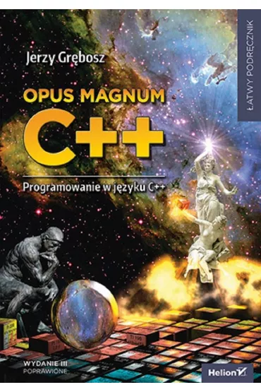 Opus magnum C++. Programowanie w j�zyku C++ - Jerzy Gr�bosz