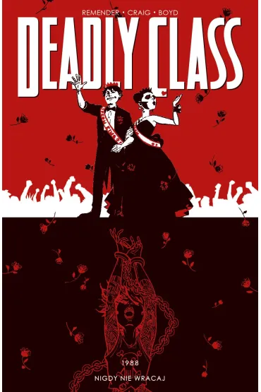 Nigdy nie wracaj. Deadly Class. Tom 8 - Rick Remender, Wes Craig