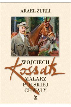 eBook Wojciech Kossak. Malarz polskiej chway mobi epub