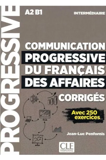 Communication progressive du francais des affaires nieveau intermediaire A2-B1 klucz - Jean-Luc Penfornis