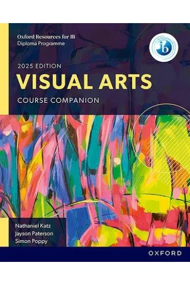 Oxford Resources for IB DP Visual Arts. Course Book - Jayson  Paterson, Simon Poppy, Nathaniel  Katz