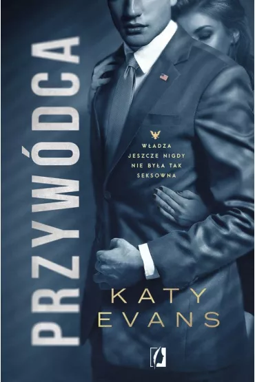 Przyw�dca. Bia�y Dom - Katy Evans