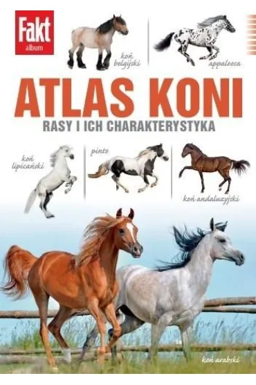 Atlas Koni. Rasy i ich charakterystyka - Olga  Gajda