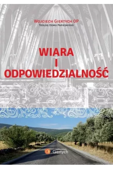 Wiara i odpowiedzialno�� - Wojciech Giertych