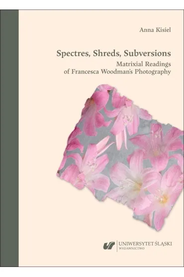 Spectres, Shreds, Subversions. Matrixial... - Anna Kisiel