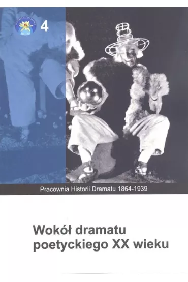 Wok� dramatu poetyckiego XX wieku - Anna  Podstawka, Jaros�aw  Cymerman