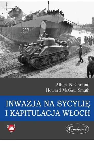 Inwazja na Sycyli� i kapitulacja W�och - Howard McGaw Smyth, Albert N. Garland