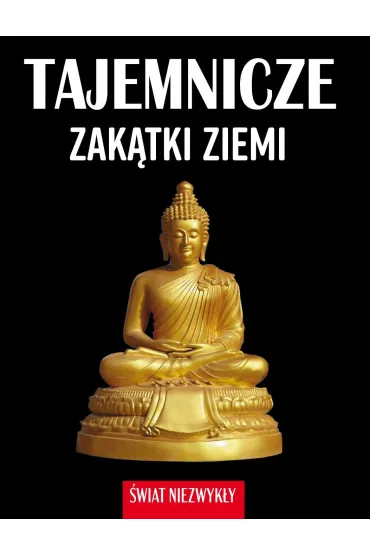 Tajemnicze zak�tki ziemi. �wiat niezwyk�y - Patrycja Zarawska