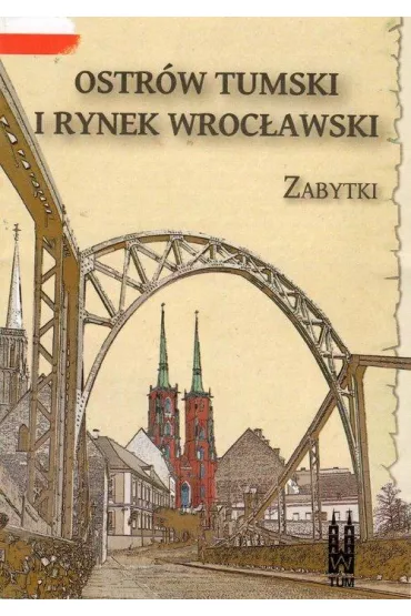Ostr�w Tumski i Rynek wroc�awski. Zabytki
