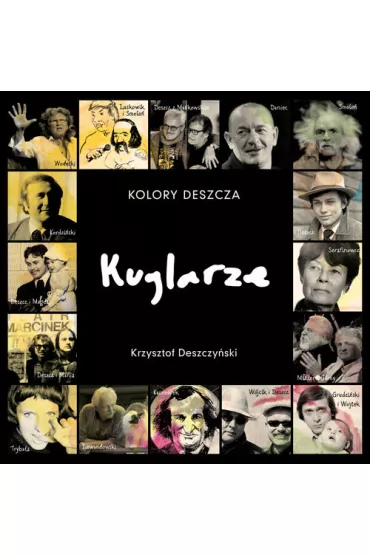 Kolory Deszcza Kuglarze - Krzysztof Deszczy�ski