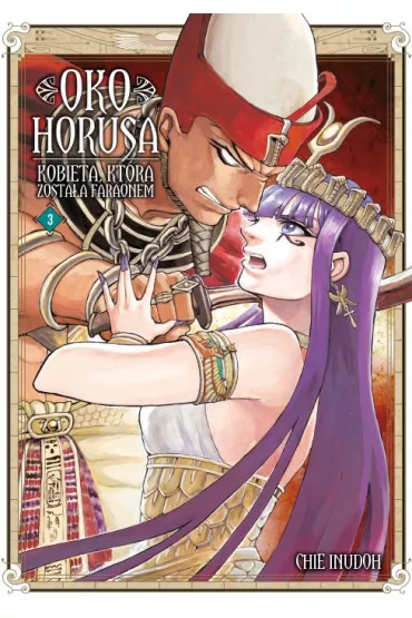 Oko Horusa. Kobieta, kt�ra zosta�a faraonem. Tom 3 - Chie Inudoh