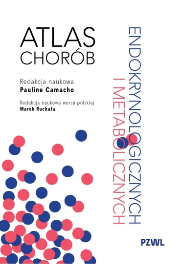 Atlas chor�b endokrynologicznych i metabolicznych - Marek Rucha�a, Pauline  Camacho