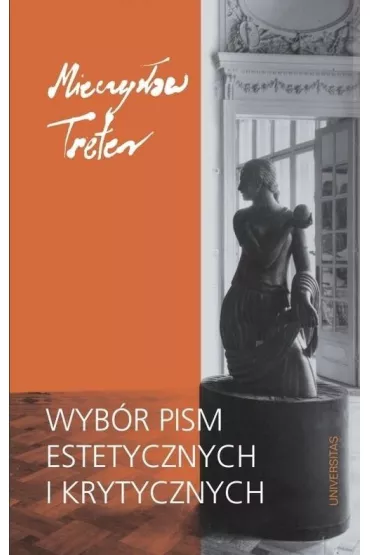 Wyb�r pism estetycznych i krytycznych - Mieczys�aw  Treter