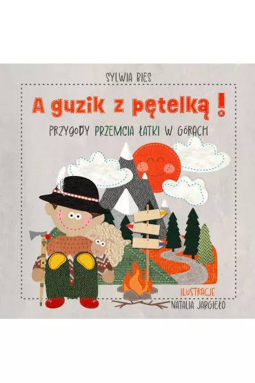 A guzik z p�telk�! Przygody Przemcia �atki w g�rach - Sylwia  Bies, Natalia Jargie�o