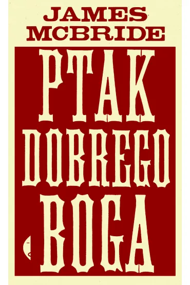 Ptak dobrego Boga - James McBride