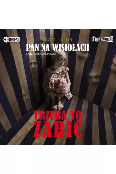 Pan na Wisio�ach. Tom 3. Trzeba to zabi� (audiobook) CD - Piotr Kulpa