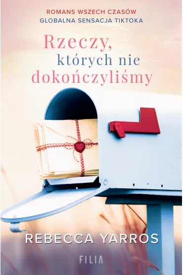 Rzeczy, kt�rych nie doko�czyli�my - Rebecca Yarros