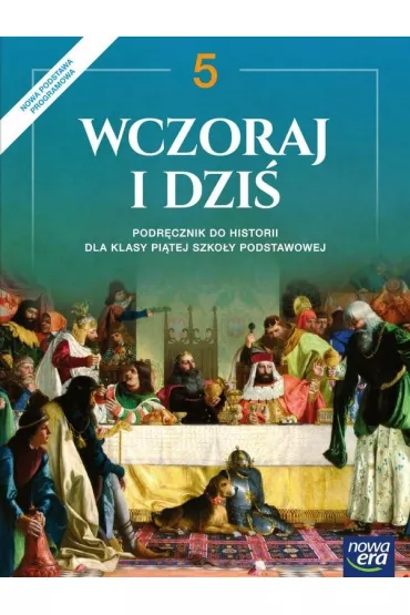 Wczoraj i dzi� 5. Podr�cznik do historii dla klasy pi�tej szko�y podstawowej - Grzegorz Wojciechowski