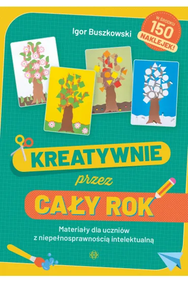 Kreatywnie przez ca�y rok Materia�y dla uczni�w z niepe�nosprawno�ci� intelektualn� - Igor Buszkowski