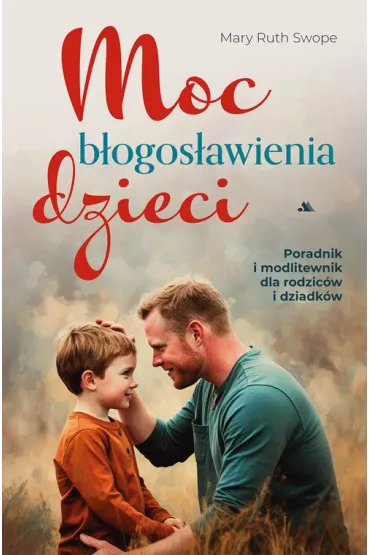 Moc b�ogos�awienia dzieci - Mary Ruth Swope