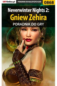 eBook Neverwinter Nights 2: Gniew Zehira - poradnik do gry pdf epub