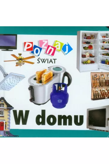 W domu. Poznaj �wiat