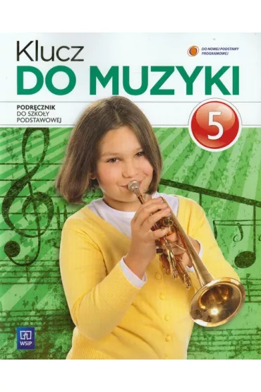Klucz do muzyki. Klasa 5. Podr�cznik. Szko�a podstawowa - Agnieszka So�tysik, Katarzyna Jak�bczak-Dr��ek, Urszula Smoczy�ska