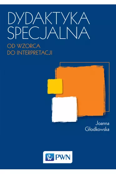 Dydaktyka specjalna. Od wzorca do interpretacji - Joanna G�odkowska