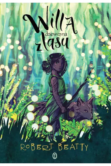 Willa, dziewczyna z lasu. Willa. Tom 1 - Robert Beatty