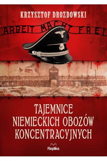 Tajemnice niemieckich oboz�w koncentracyjnych - Krzysztof Drozdowski