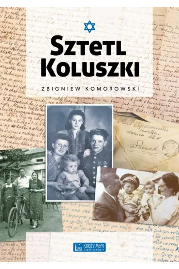 Sztetl Koluszki - Zbigniew  Komorowski