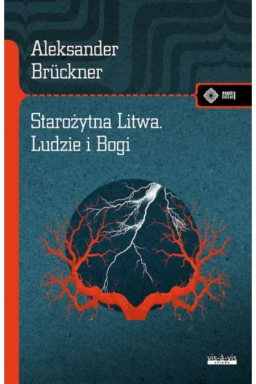 Staro�ytna Litwa. Ludy i Bogi - Aleksander Br�ckner
