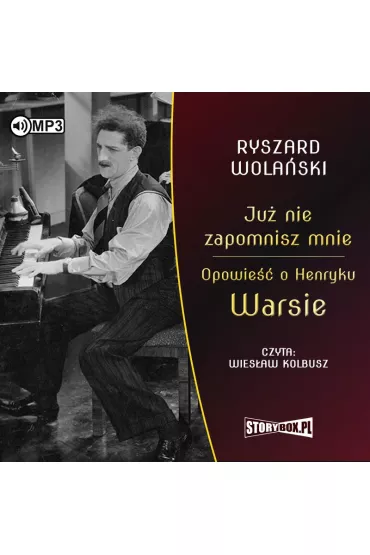 Audiobook Ju� nie zapomnisz mnie. Opowie�� o Henryku Warsie CD - Ryszard Wola�ski