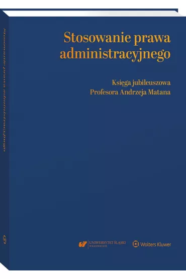Stosowanie prawa administracyjnego Ksi�ga jubileuszowa