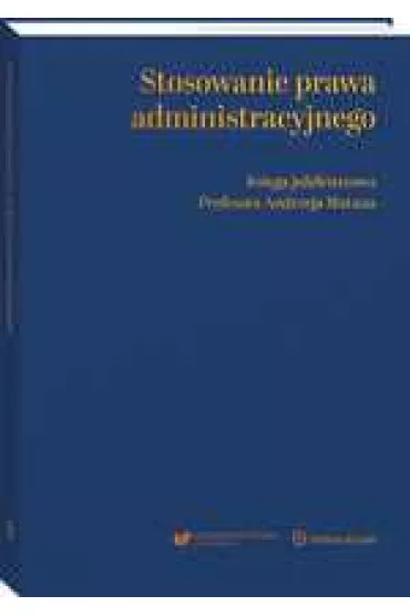 Stosowanie prawa administracyjnego Ksi�ga jubileuszowa
