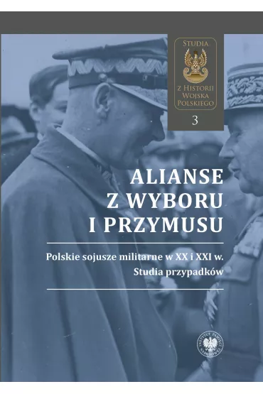 Alianse z wyboru i przymusu - Daniel Kore�, Jacek J�drysiak