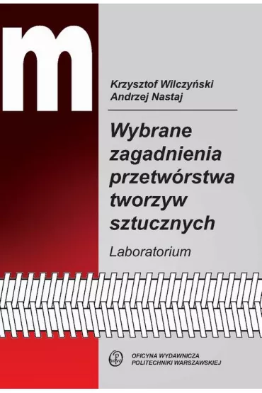 eBook Wybrane zagadnienia przetw�rstwa tworzyw sztucznych. Laboratorium pdf - Andrzej Nastaj
