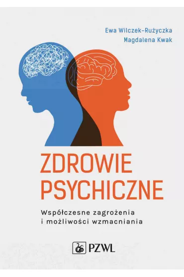 Zdrowie psychiczne - Ewa Wilczek-Ru�yczka, Magdalena  Kwak