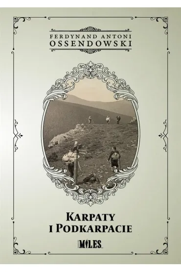 Karpaty i Podkarpacie - Antoni Ferdynand Ossendowski