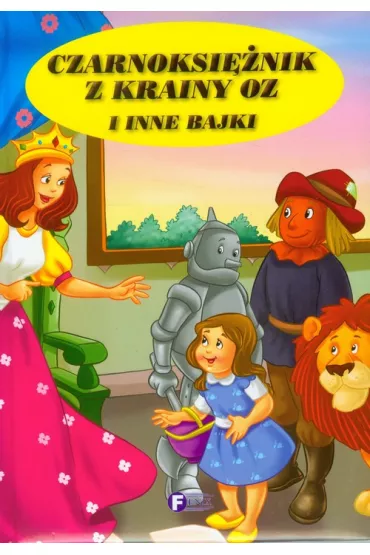 Czarnoksi�nik i krainy OZ i inne bajki *
