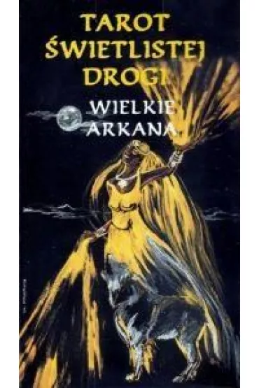 Karty. Tarot �wietlistej Drogi Wielkie Arkana