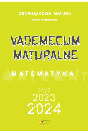 Vademecum maturalne. Poziom podstawowy dla matury od 2023 roku