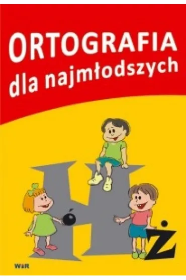 Ortografia dla najm�odszy - El�bieta Wujczyk, Ewa Ci�gowska