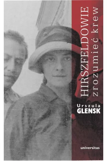 Hirszfeldowie. Zrozumie� krew - Urszula Glensk